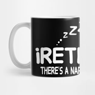 I retired there's a nap for that funny Retirement Mug